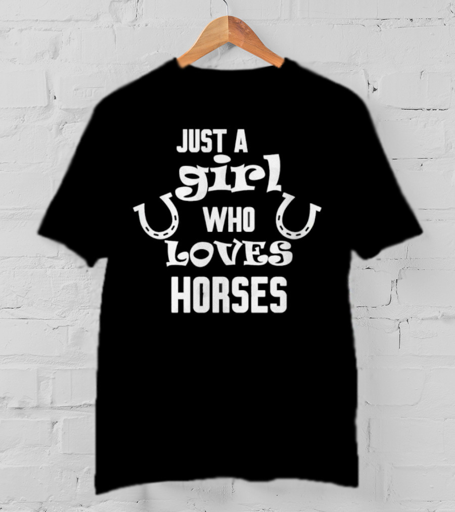 Just A Girl Who Loves Horses Horseshoe Typography T-Shirt