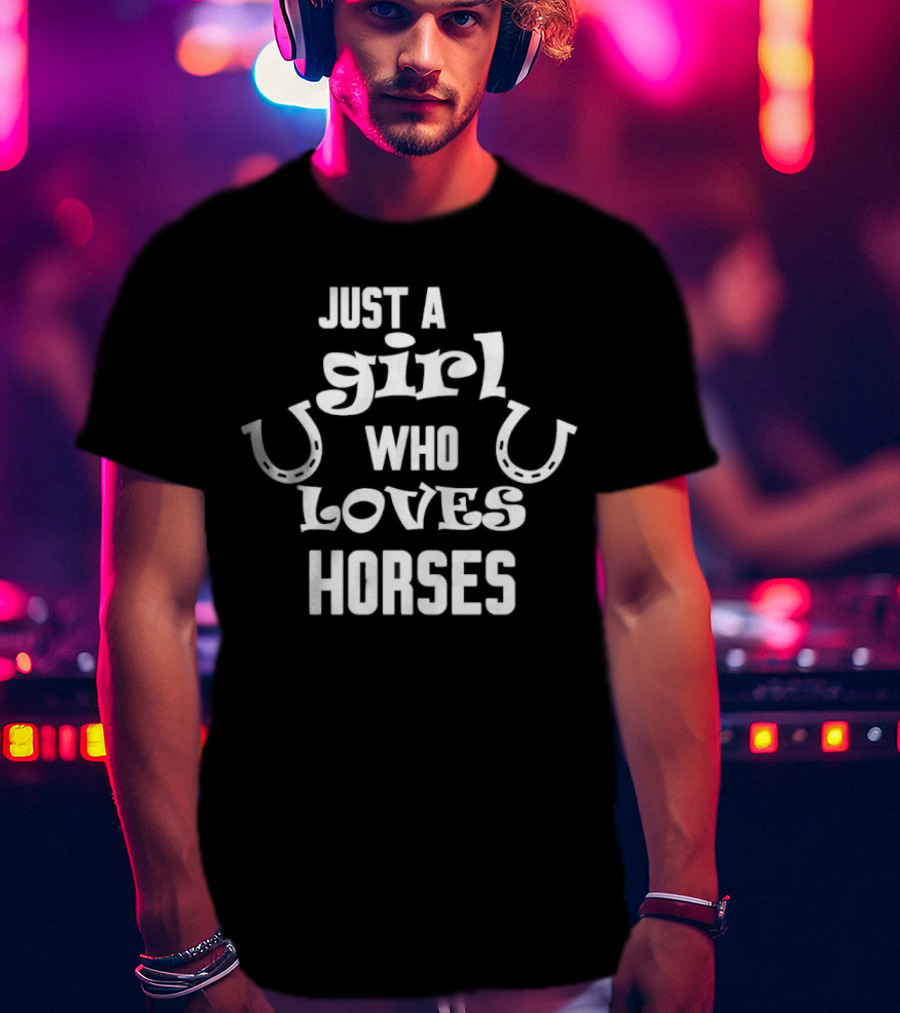 Just A Girl Who Loves Horses Horseshoe Typography T-Shirt
