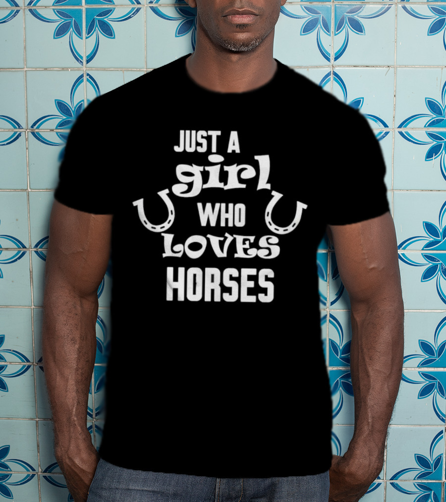 Just A Girl Who Loves Horses Horseshoe Typography T-Shirt