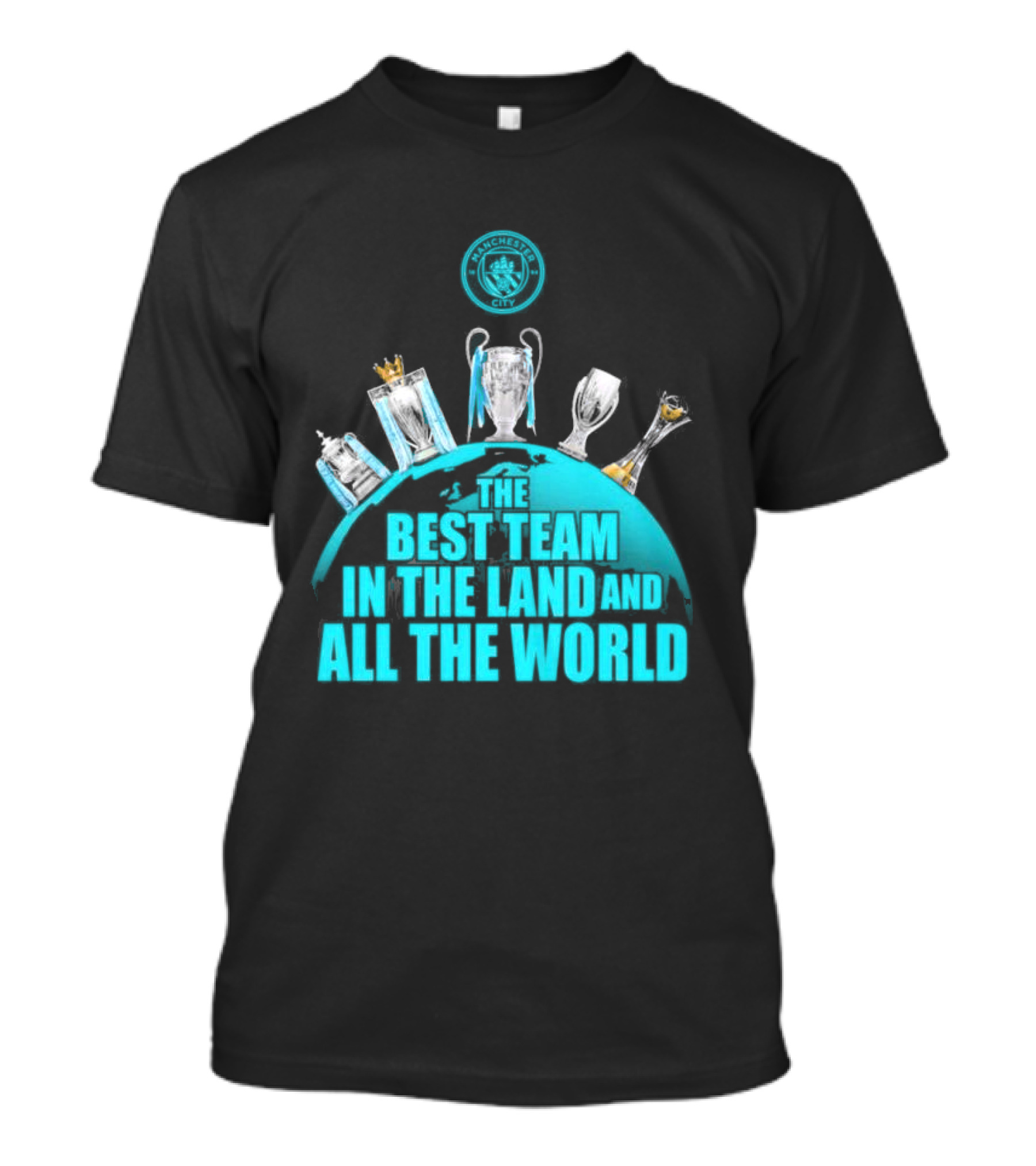 Manchester City The Best Team In The Land And All The World T-Shirt