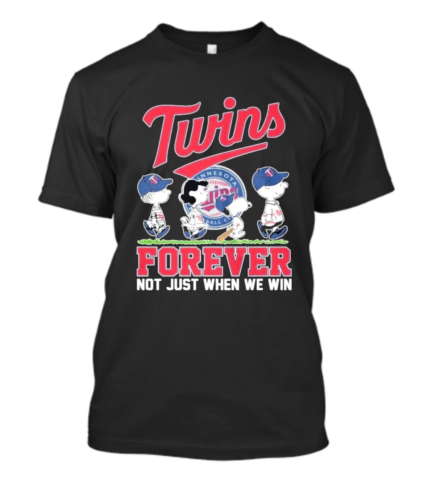 Twins Forever Not Just When We Win Minnesota Baseball T-Shirt