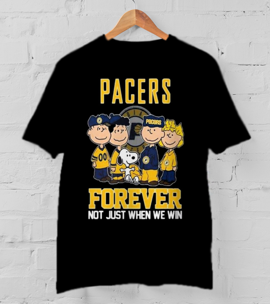 Pacers Forever Not Just When We Win Indiana Peanuts Squad T-Shirt