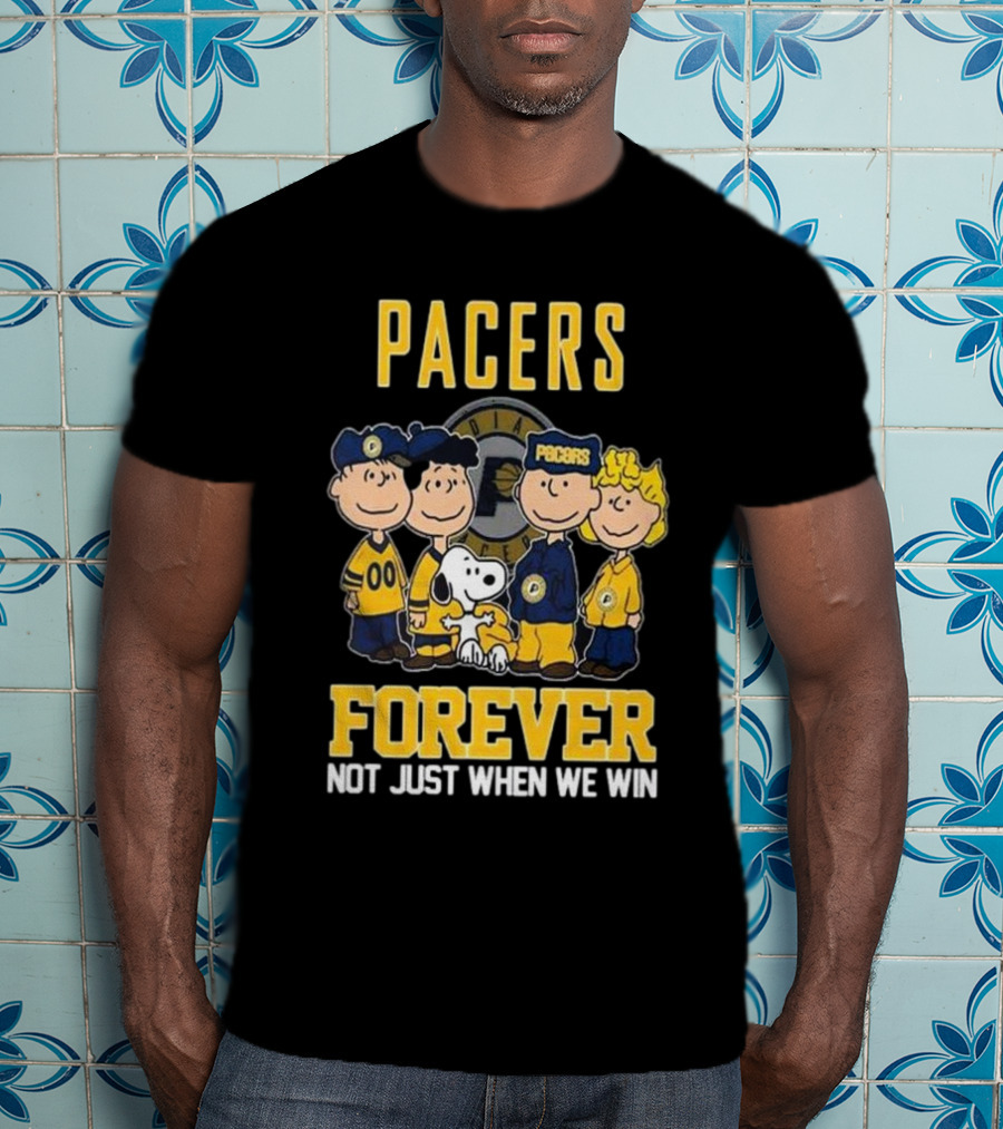 Pacers Forever Not Just When We Win Indiana Peanuts Squad T-Shirt