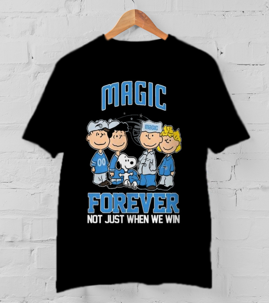 Magic Forever Not Just When We Win Peanuts Characters T-Shirt