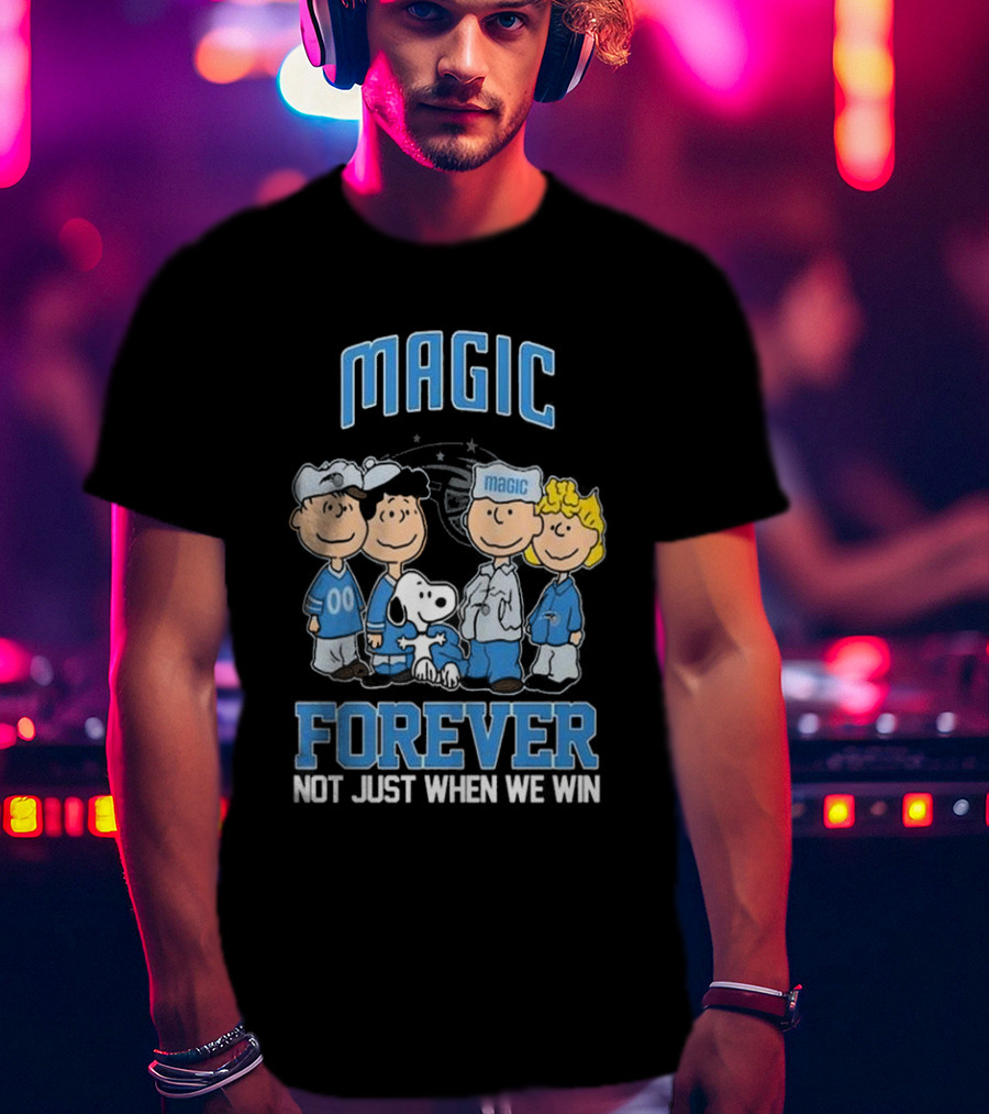 Magic Forever Not Just When We Win Peanuts Characters T-Shirt