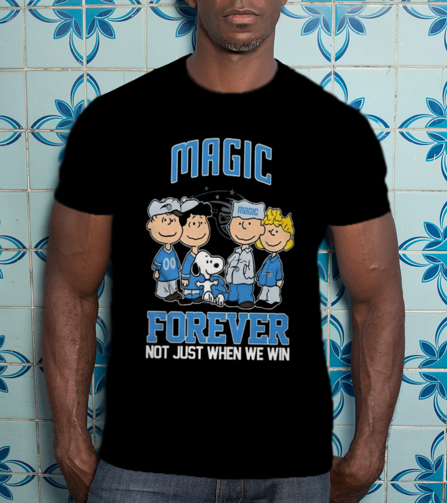 Magic Forever Not Just When We Win Peanuts Characters T-Shirt