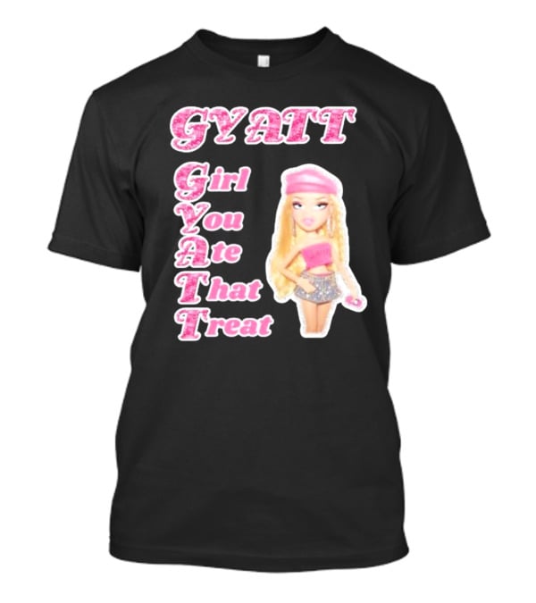 GYATT Girl You Ate That Treat Fashion Doll Vibe T-Shirt