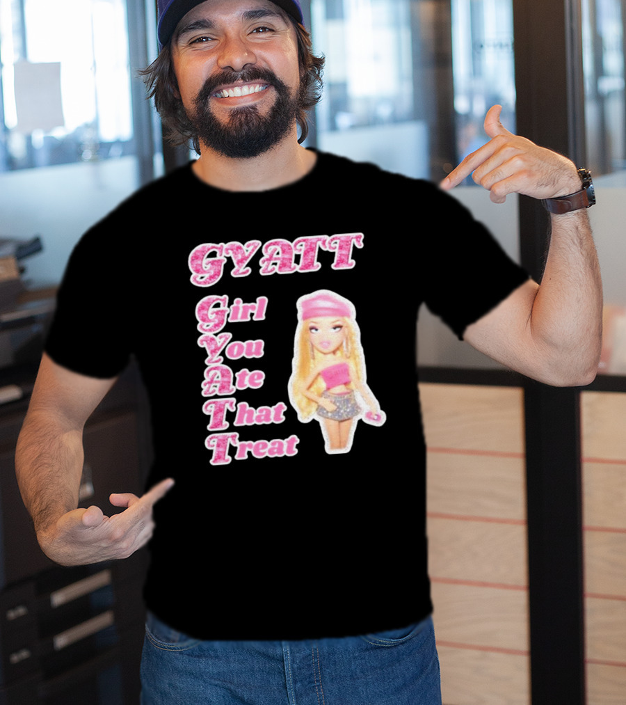 GYATT Girl You Ate That Treat Fashion Doll Vibe T-Shirt