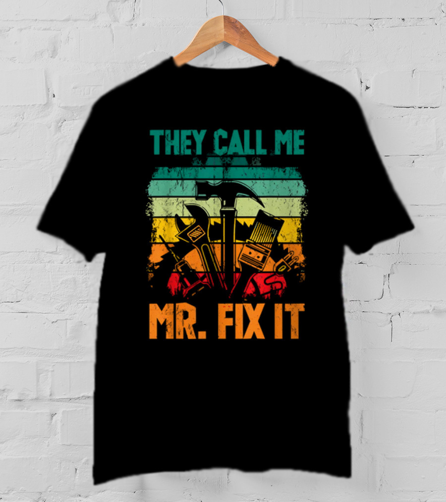 Father's Day Handyman Dad They Call Me Mr Fix It Repairman Tools T-Shirt