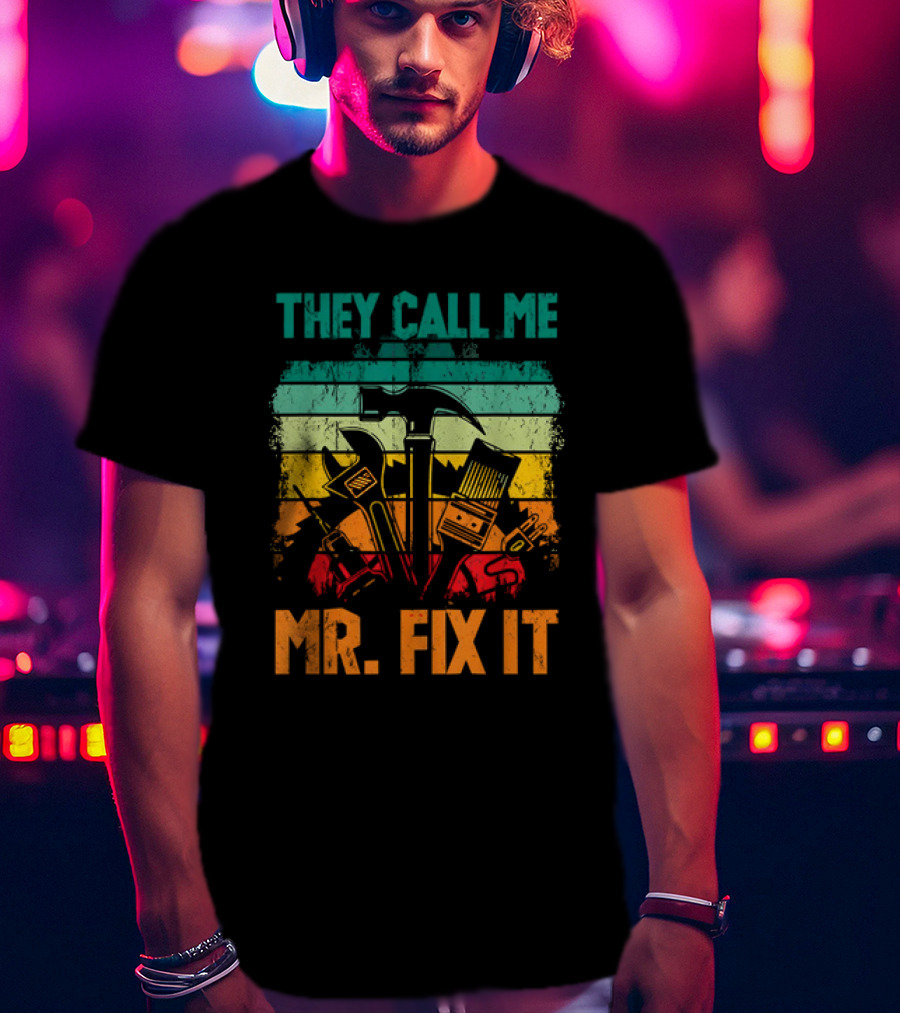 Father's Day Handyman Dad They Call Me Mr Fix It Repairman Tools T-Shirt
