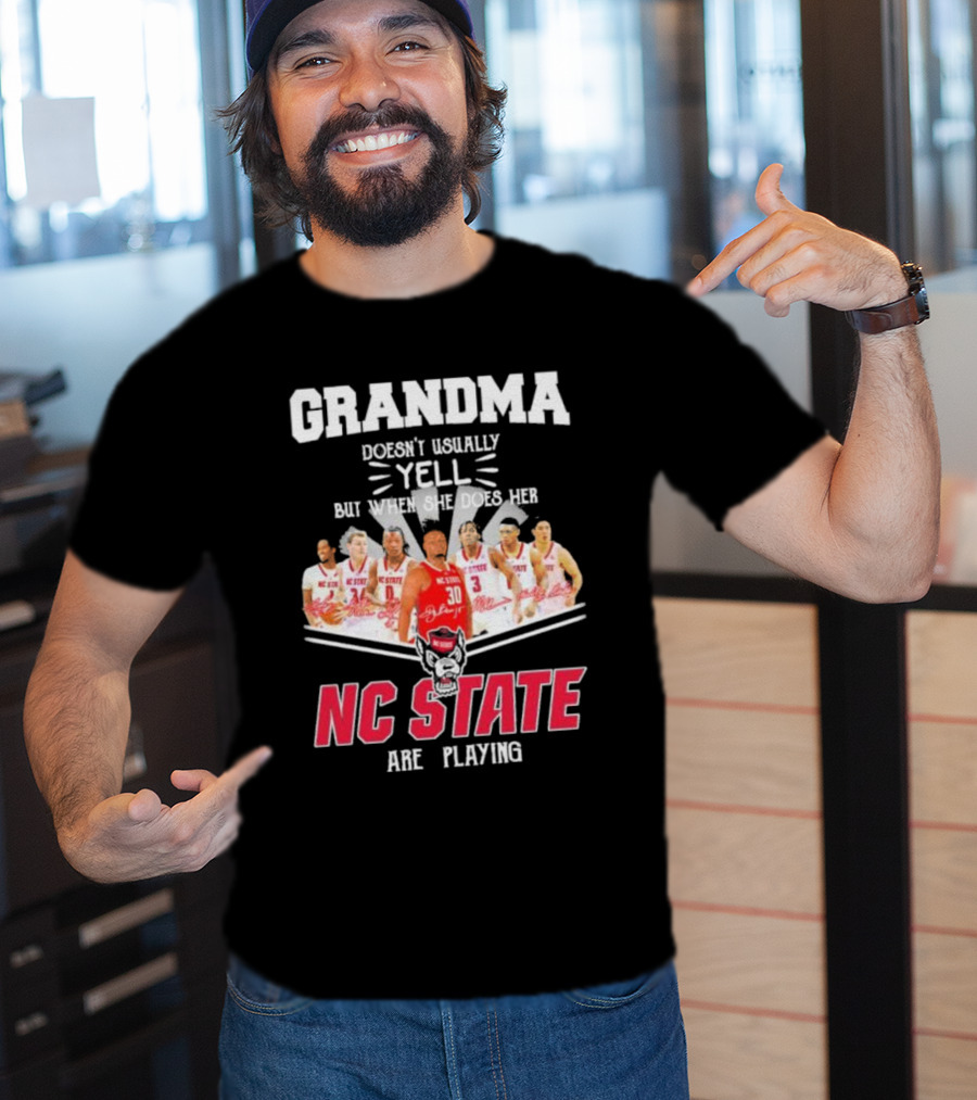 Grandma Doesn't Usually Yell But When She Does Her NC State Wolfpack Are Playing T-Shirt