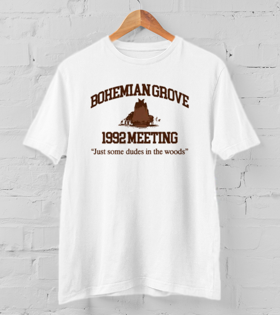 Bohemian Grove 1992 Meeting Just Some Dudes In The Woods T-Shirt