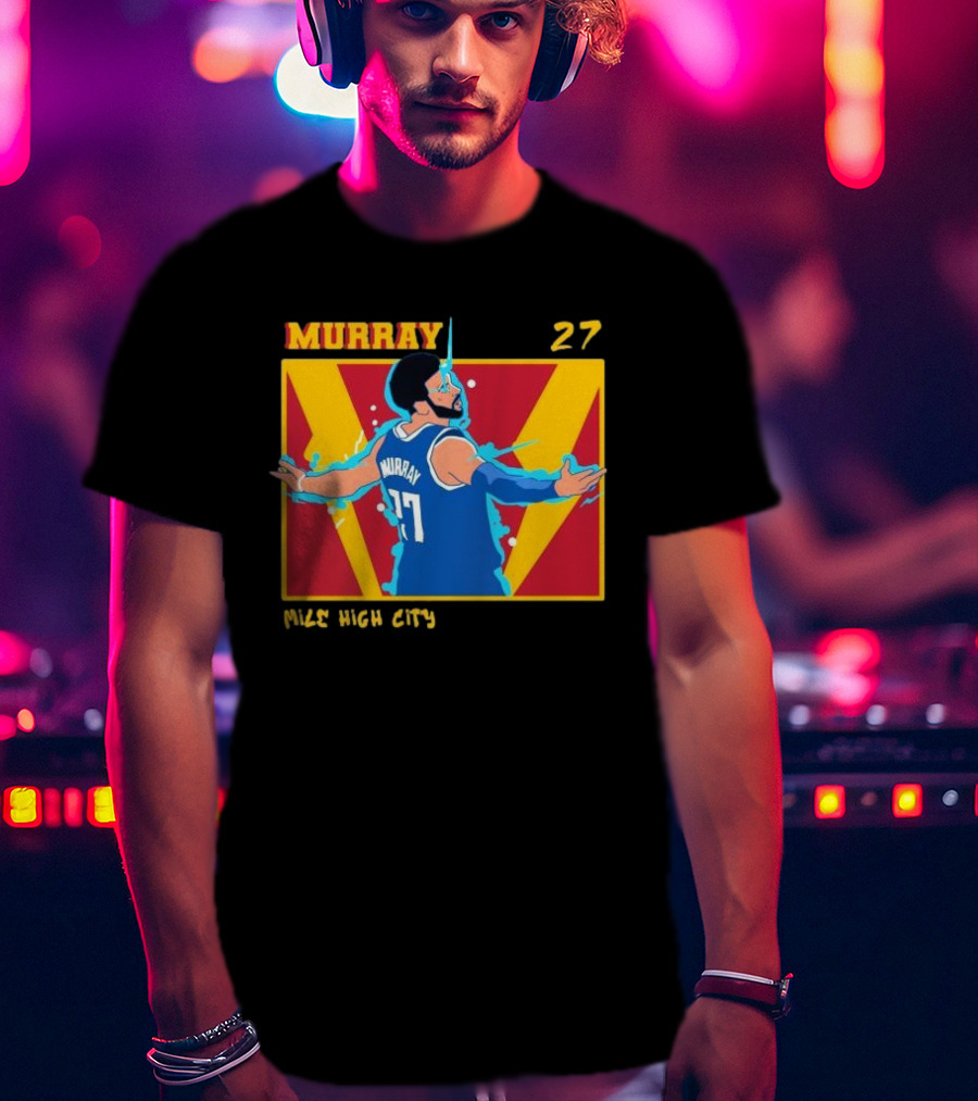 Jamal Murray 27 Mile High City Denver Nuggets NBA T-Shirt