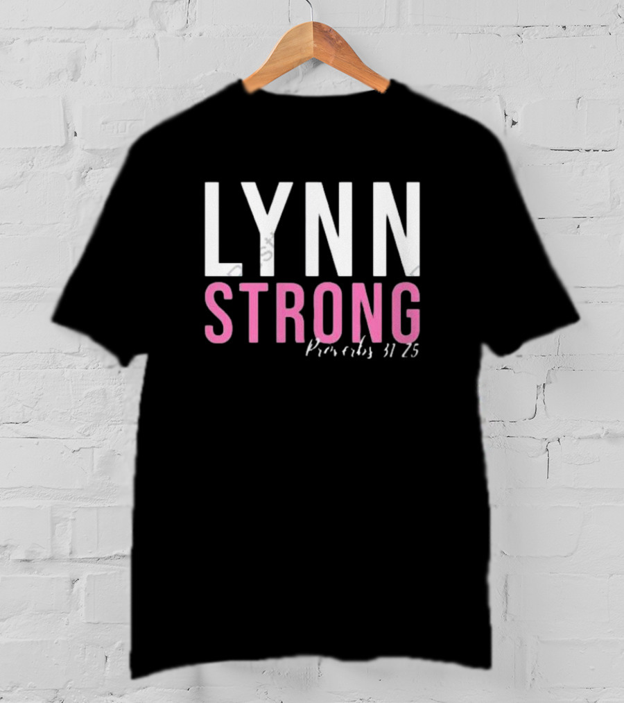 LYNN STRONG Proverbs 31 25 T-Shirt