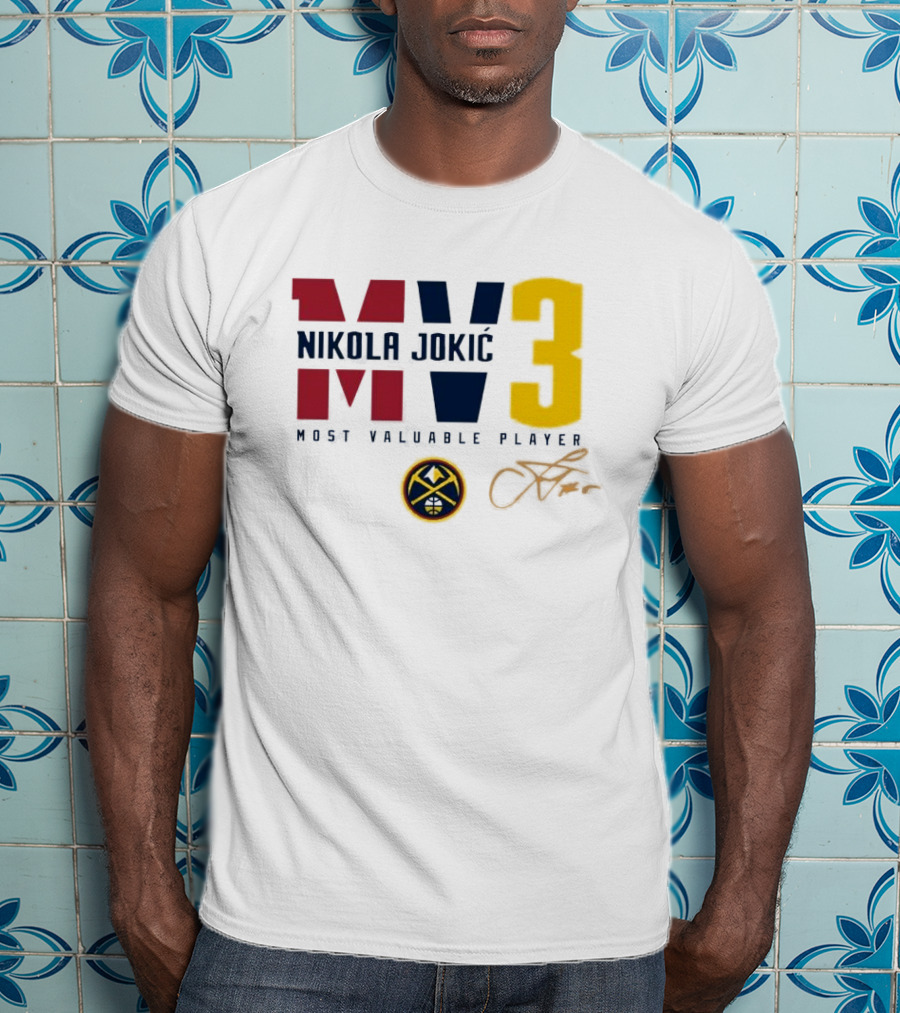 Nikola Jokic MV3 Most Valuable Player Denver Nuggets Signature T-Shirt