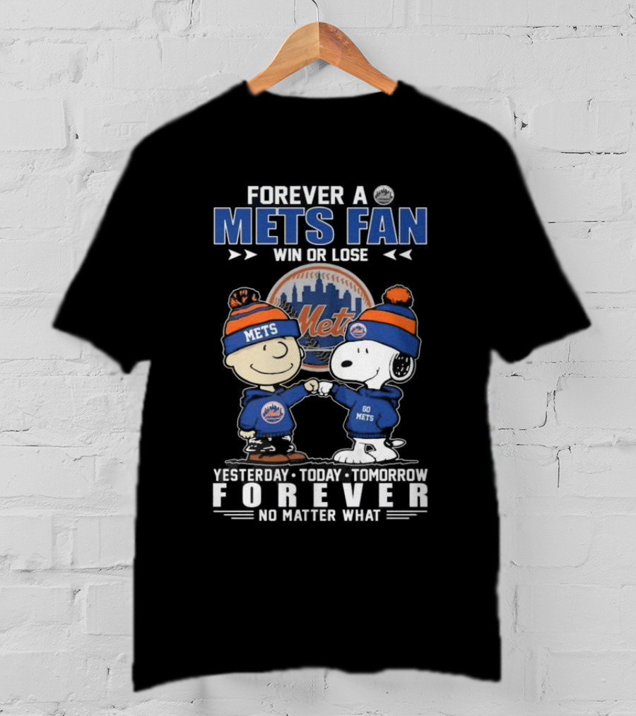 Forever A Mets Fan With Snoopy And Charlie Brown Yesterday Today Tomorrow No Matter What T-Shirt
