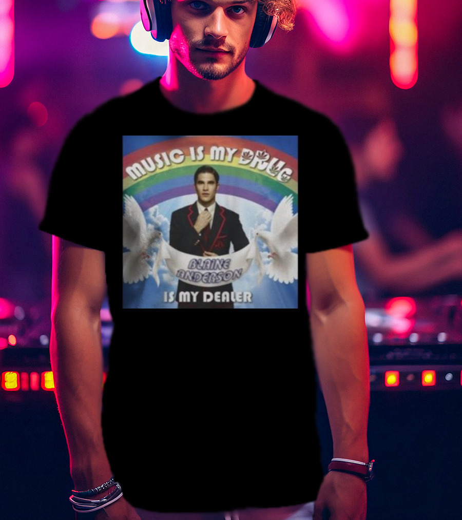 Music Is My Drug Blaine Anderson Is My Dealer Rainbow And Doves T-Shirt