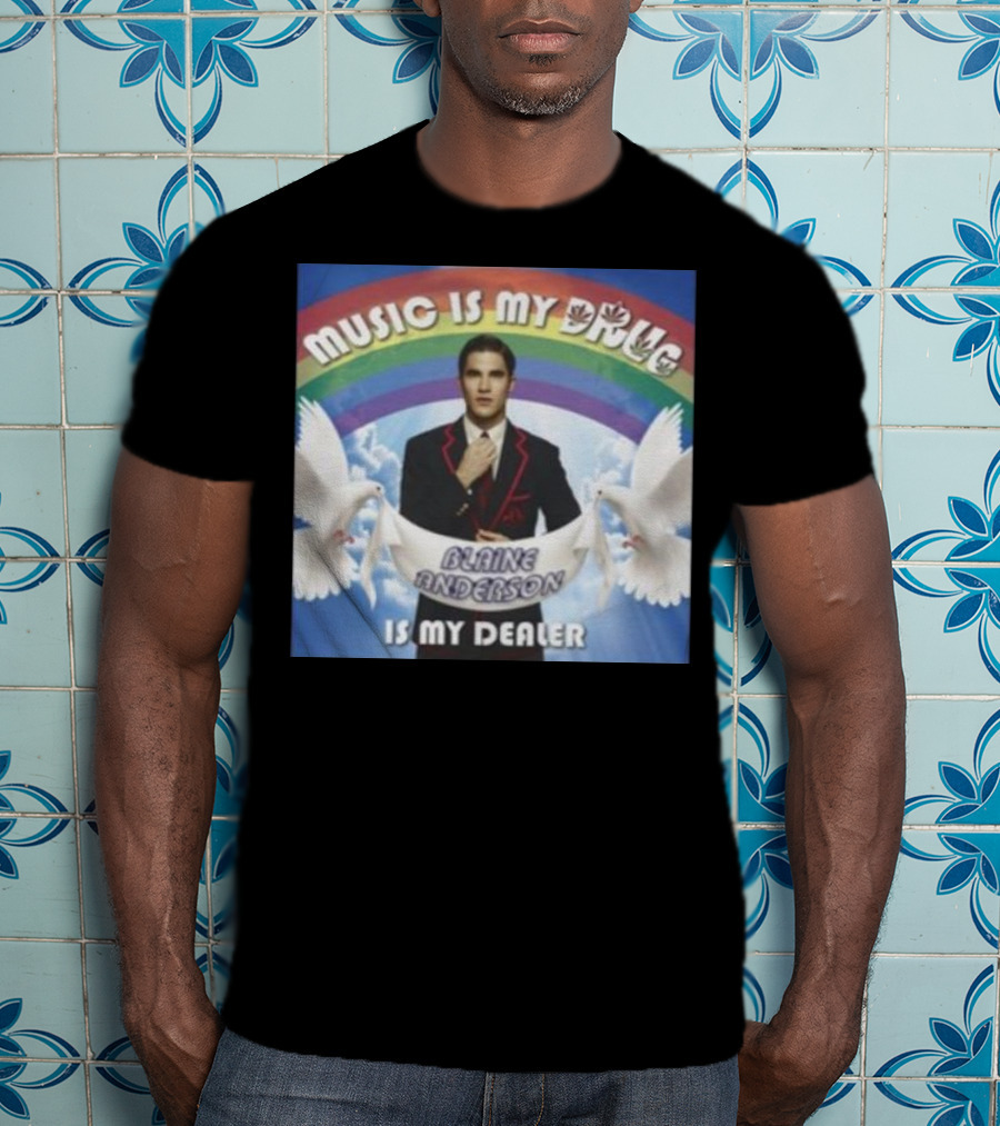 Music Is My Drug Blaine Anderson Is My Dealer Rainbow And Doves T-Shirt