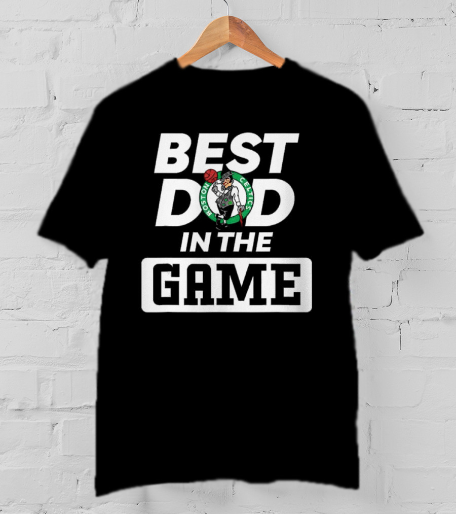 Boston Celtics Best Dad In The Game T-Shirt