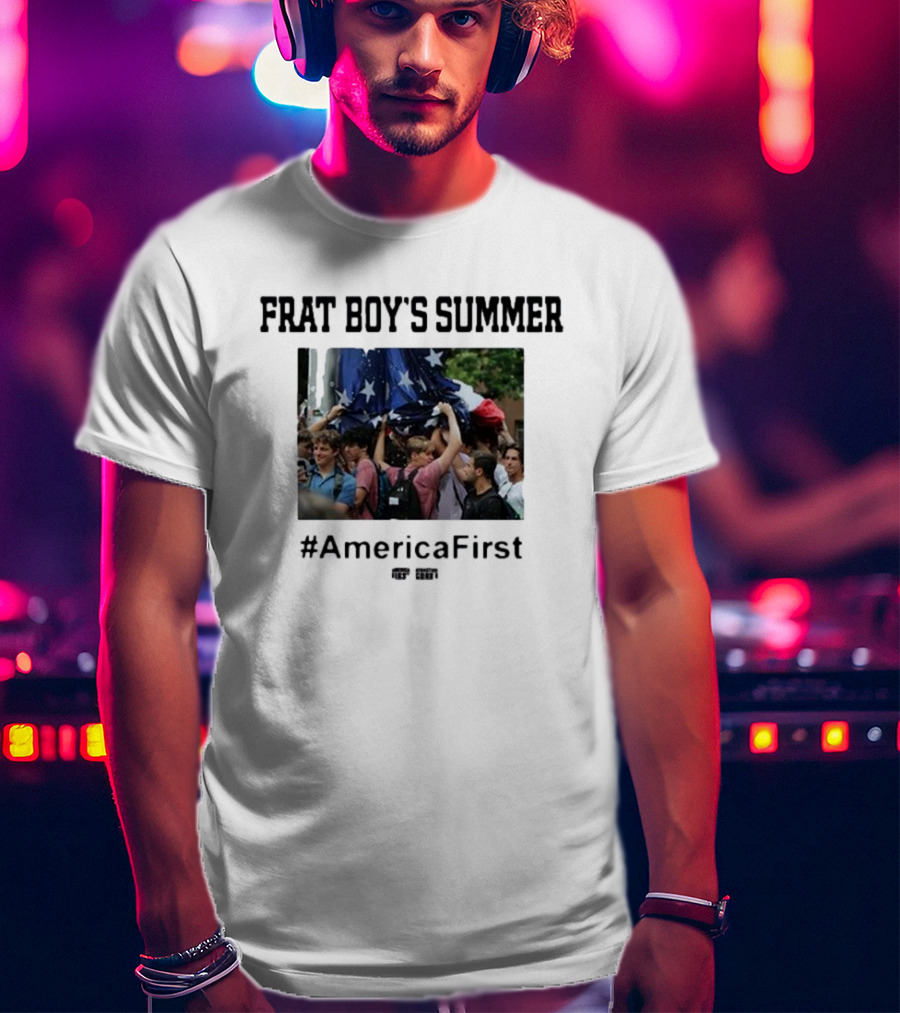 Frat Boy's Summer #AmericaFirst Rally Gathering Patriotic Spirit T-Shirt