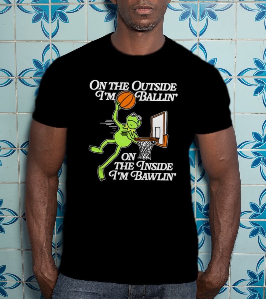 On The Outside I’m Ballin’ On The Inside I’m Bawling Kermit Basketball Dunk T-Shirt