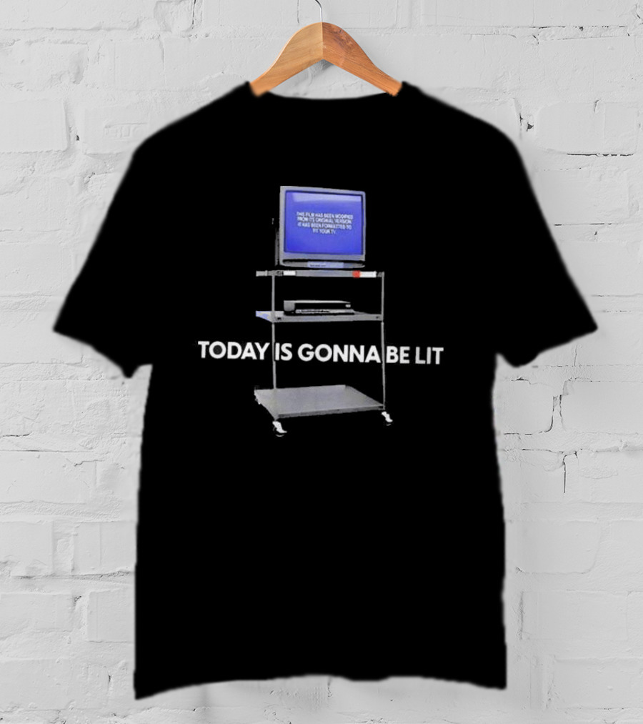 Today Is Gonna Be Lit Retro TV Screen Message T-Shirt