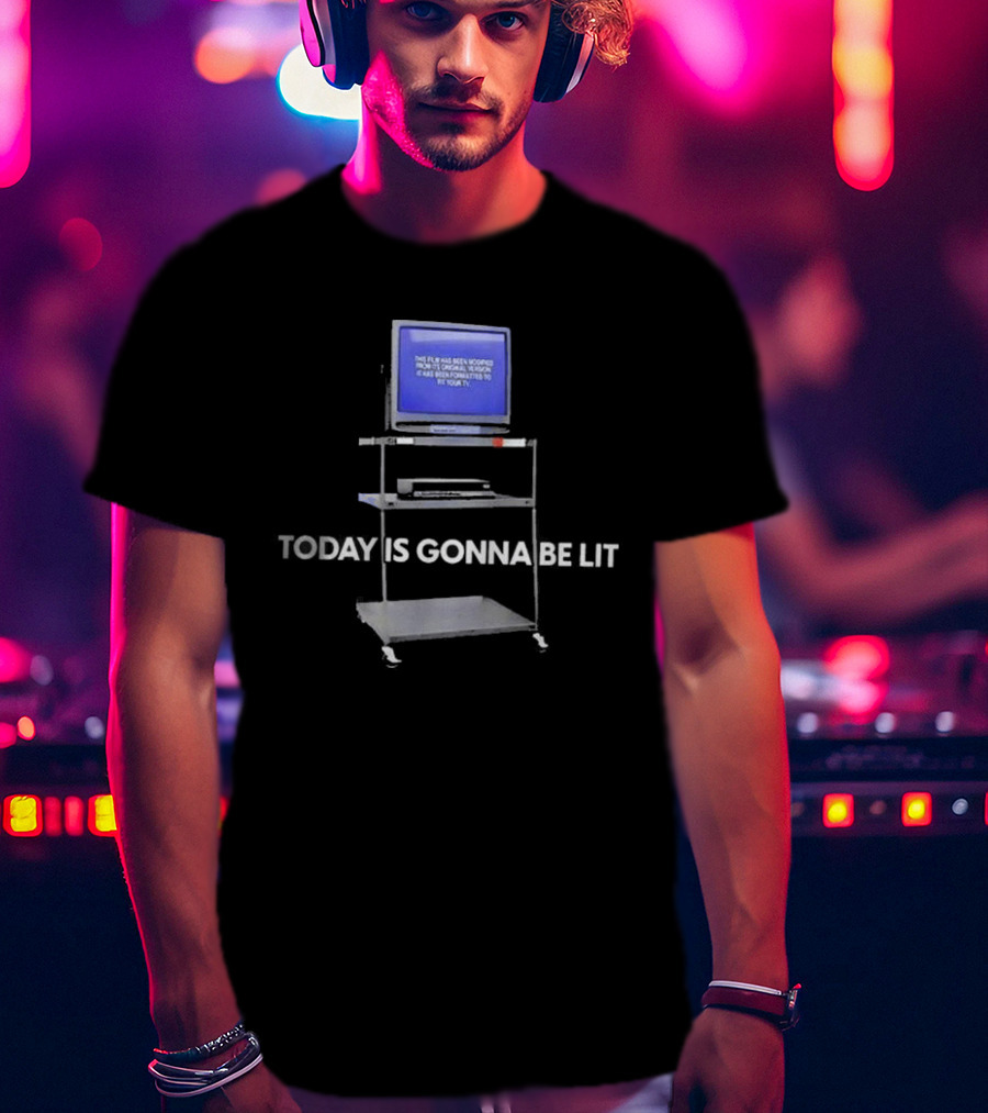 Today Is Gonna Be Lit Retro TV Screen Message T-Shirt