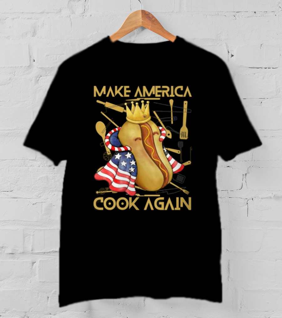 Make America Cook Again Hotdog With Crown And American Flag T-Shirt