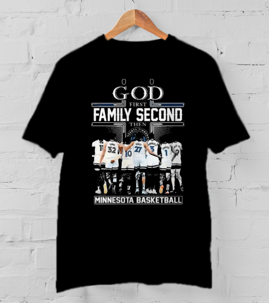 God First Family Second Then Minnesota Basketball Timberwolves Team Unity T-Shirt