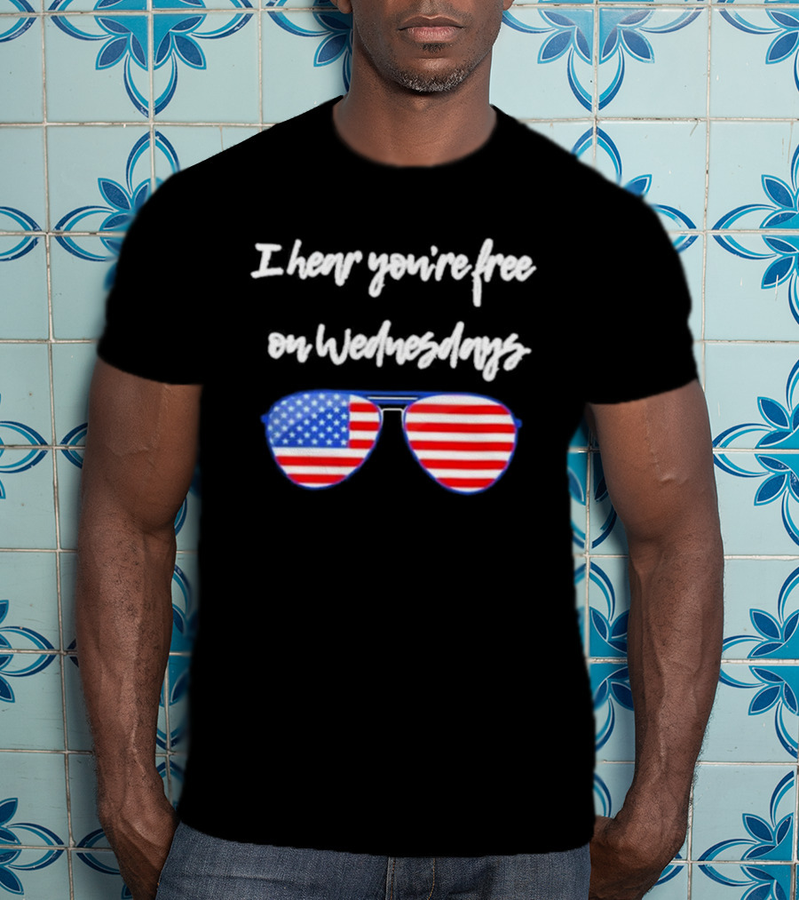I Hear You’re Free On Wednesdays American Flag Aviator Sunglasses T-Shirt