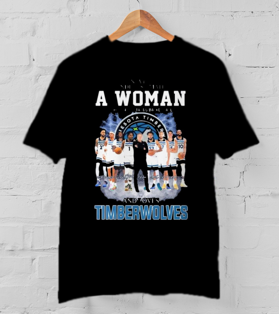 A Woman Who Understands Basketball And Loves Minnesota Timberwolves Players Signatures T-Shirt