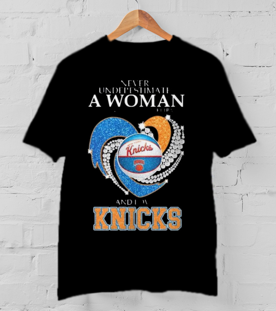 Never Underestimate A Woman Who Understands Basketball And Loves Knicks T-Shirt