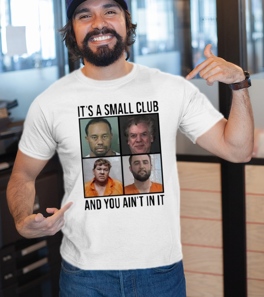 Scottie Scheffler Tiger Woods John Daly Shooter Mcgavin It’s A Small Club And You Ain’t In It T-Shirt