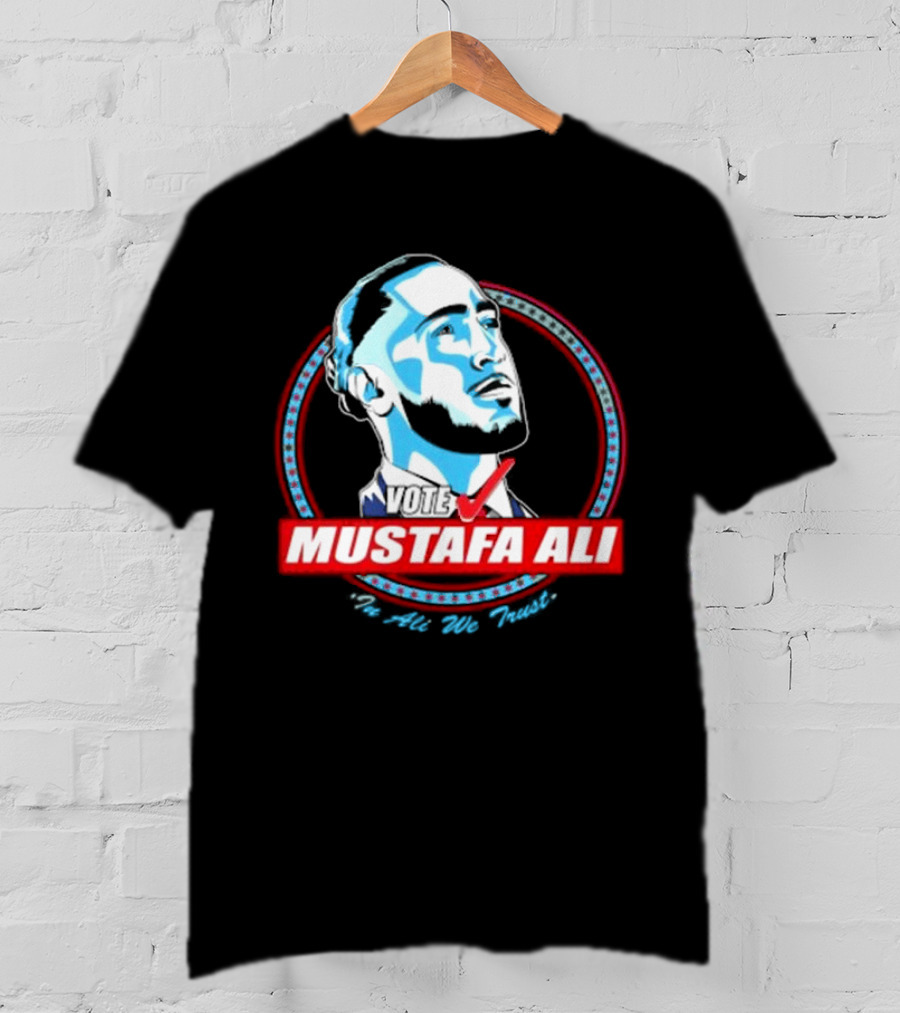 Vote For Mustafa Ali In Ali We Trust T-Shirt