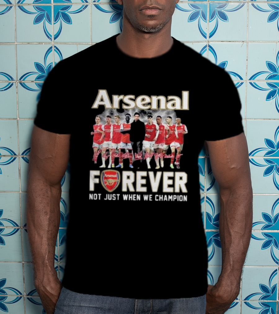 Arsenal Forever Not Just When We Champion Team Signatures T-Shirt