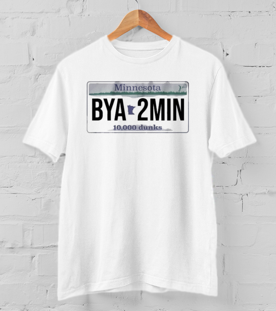 BYA2MIN Minnesota License Plate 10,000 Dunks T-Shirt