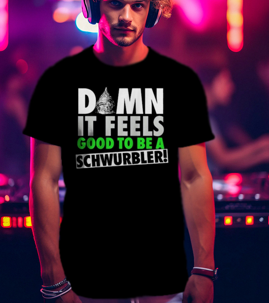 Snicklink Damn It Feels Good To Be A Schwurbler Funny Quote Tinfoil Hat T-Shirt