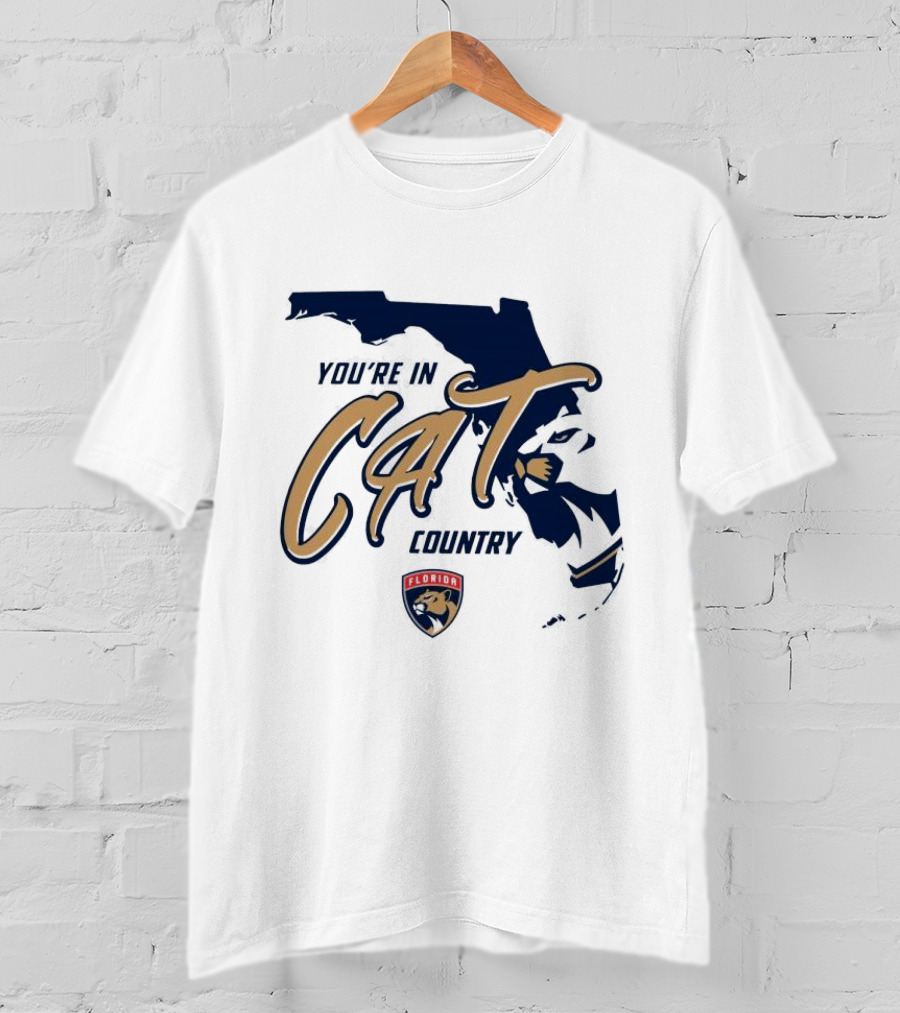 You're In Florida Panthers Cat Country T-Shirt