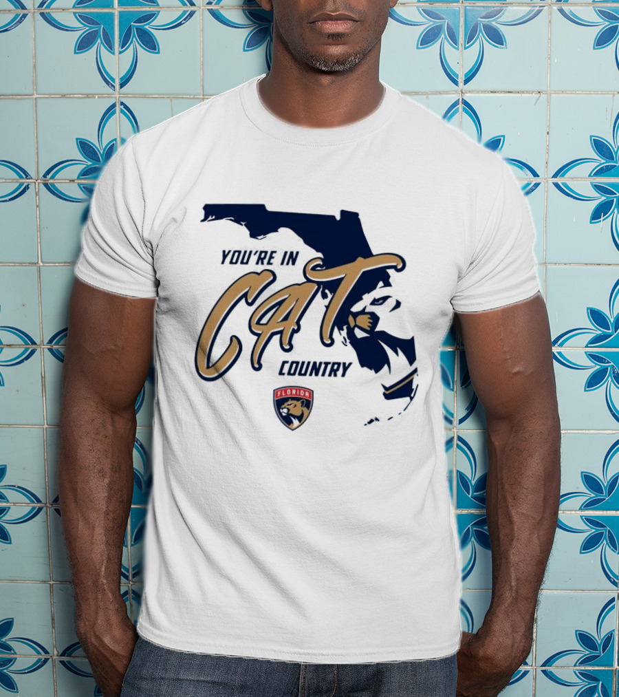 You're In Florida Panthers Cat Country T-Shirt