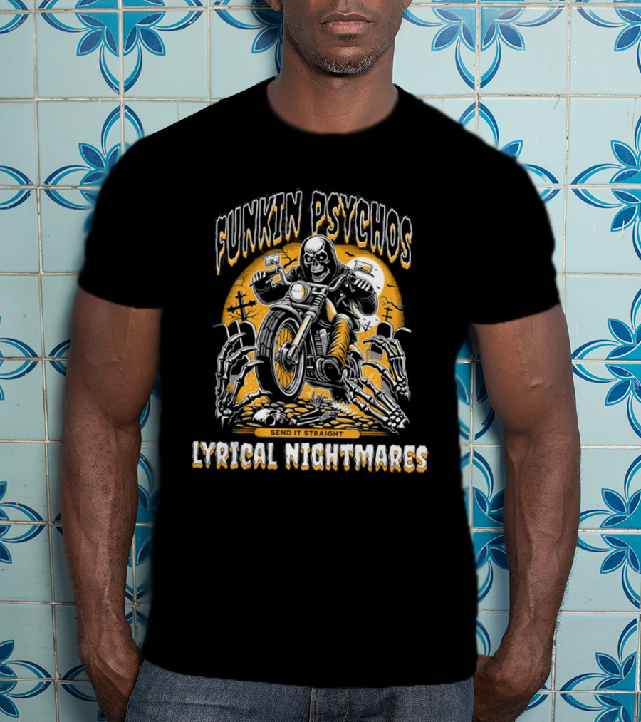 Funkin Psychos Send It Straight Lyrical Nightmares Skull Rider T-Shirt