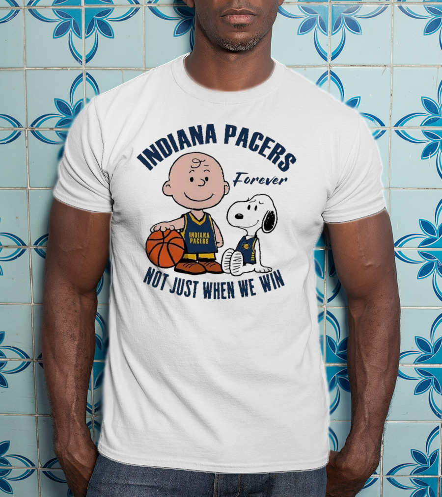 Snoopy Charlie Brown Indiana Pacers Forever Not Just When We Win T-Shirt
