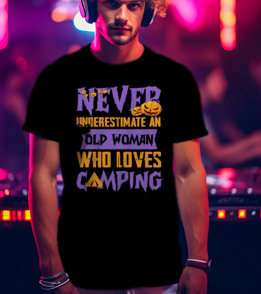 Never Underestimate An Old Woman Who Loves Camping Halloween Pumpkin Spider T-Shirt