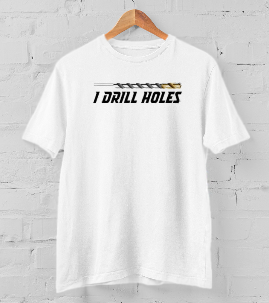Just A Poor Boy I Drill Holes With Drill Bit T-Shirt