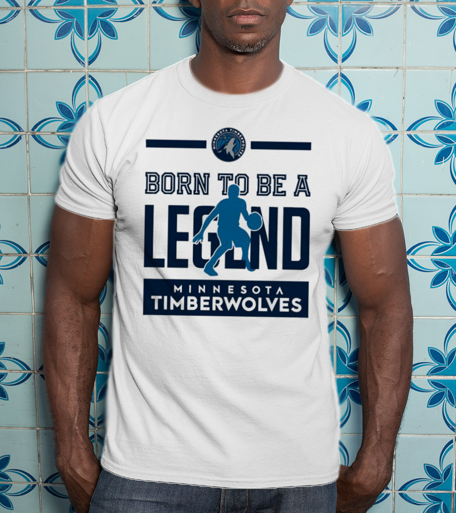 Born To Be A Legend Minnesota Timberwolves Basketball T-Shirt