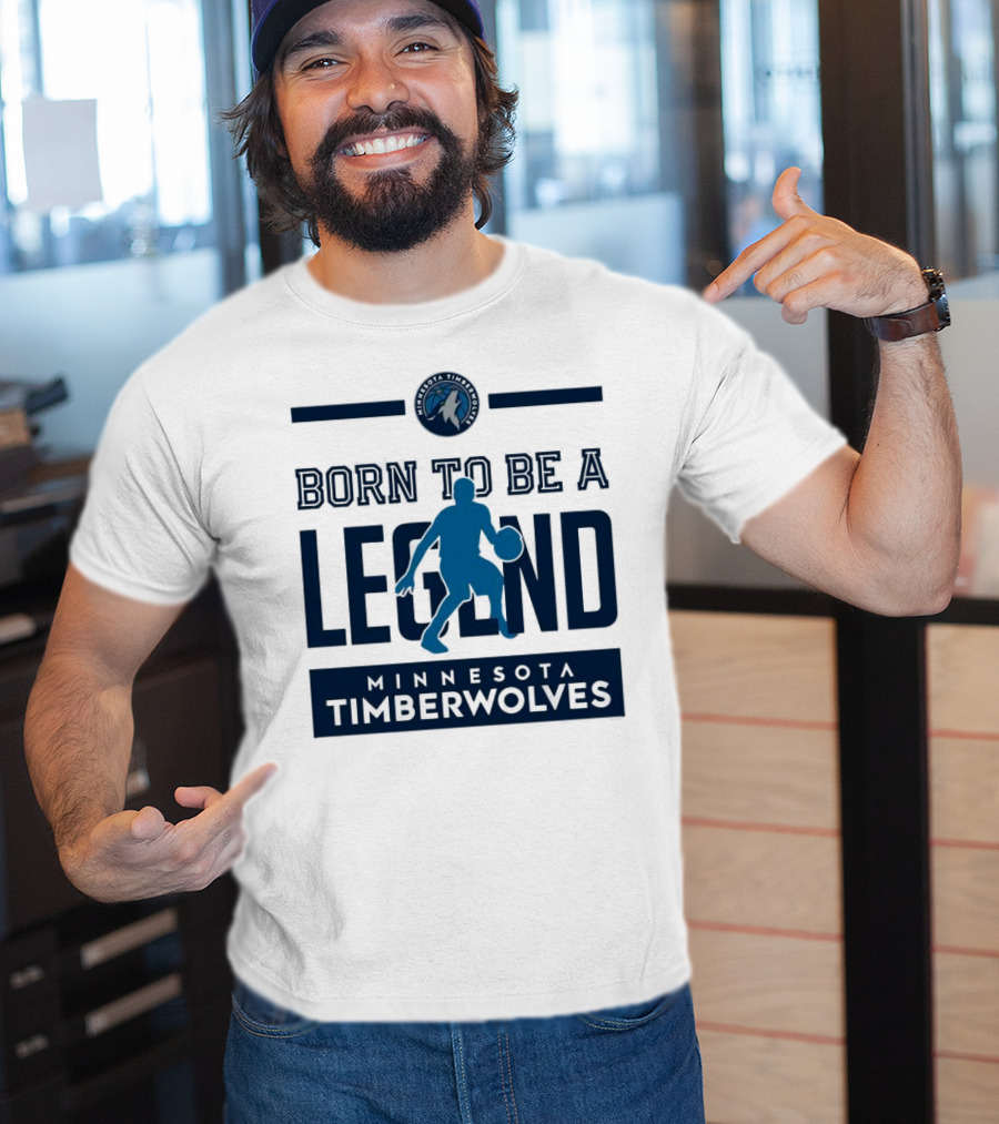 Born To Be A Legend Minnesota Timberwolves Basketball T-Shirt
