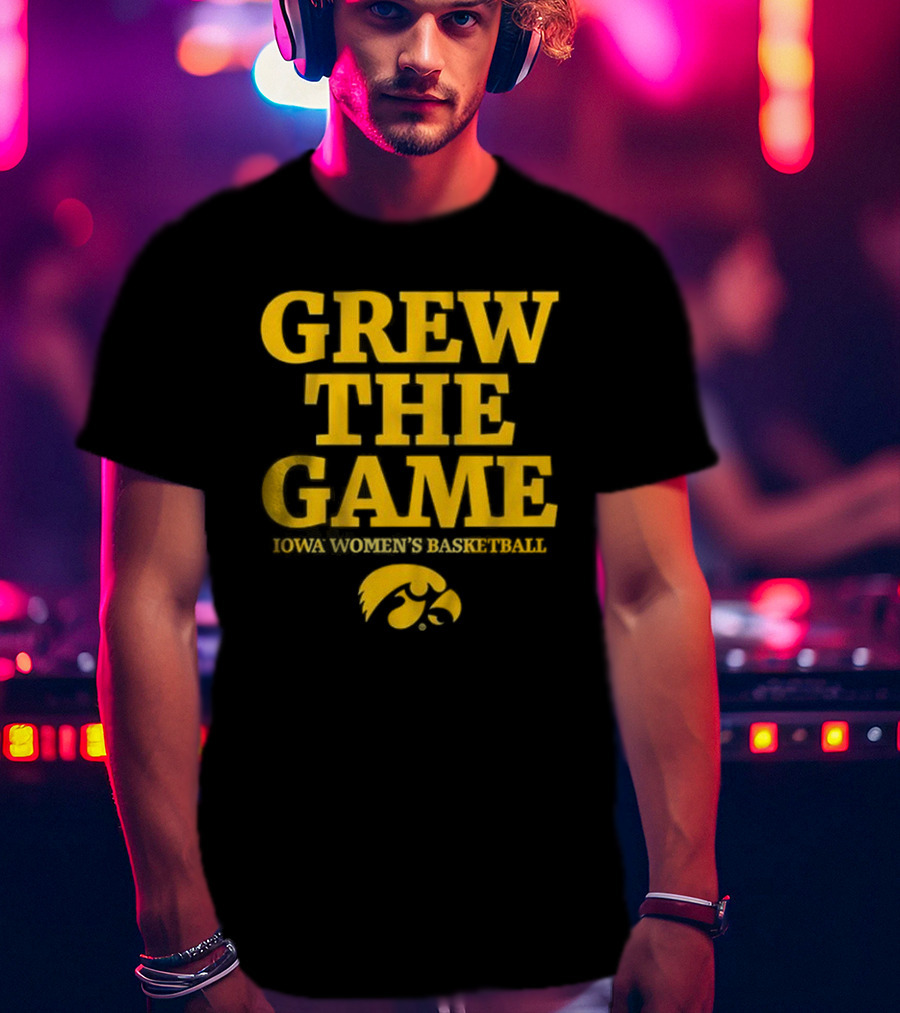 Grew The Game Iowa Women's Basketball Hawkeyes T-Shirt