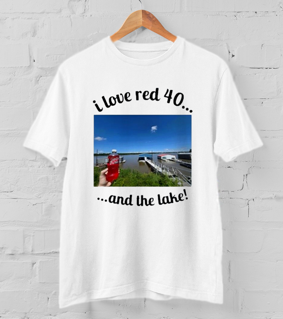 I Love Red 40 And The Lake Summer Vibes By The Waterfront T-Shirt