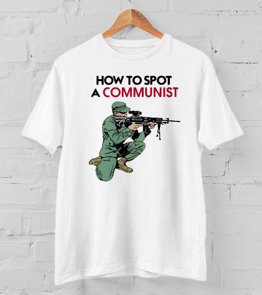 How To Spot A Communist Soldier Matt Maddock T-Shirt