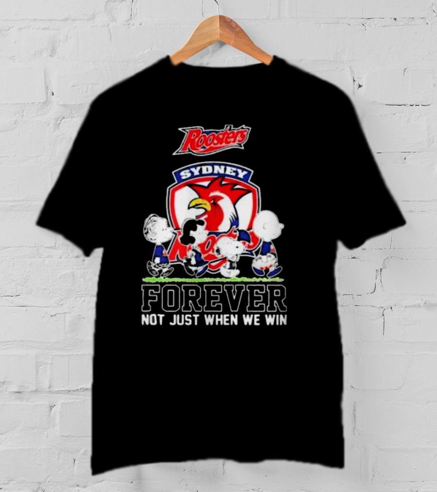 Peanuts Characters Walking With Sydney Roosters Logo Forever Not Just When We Win T-Shirt