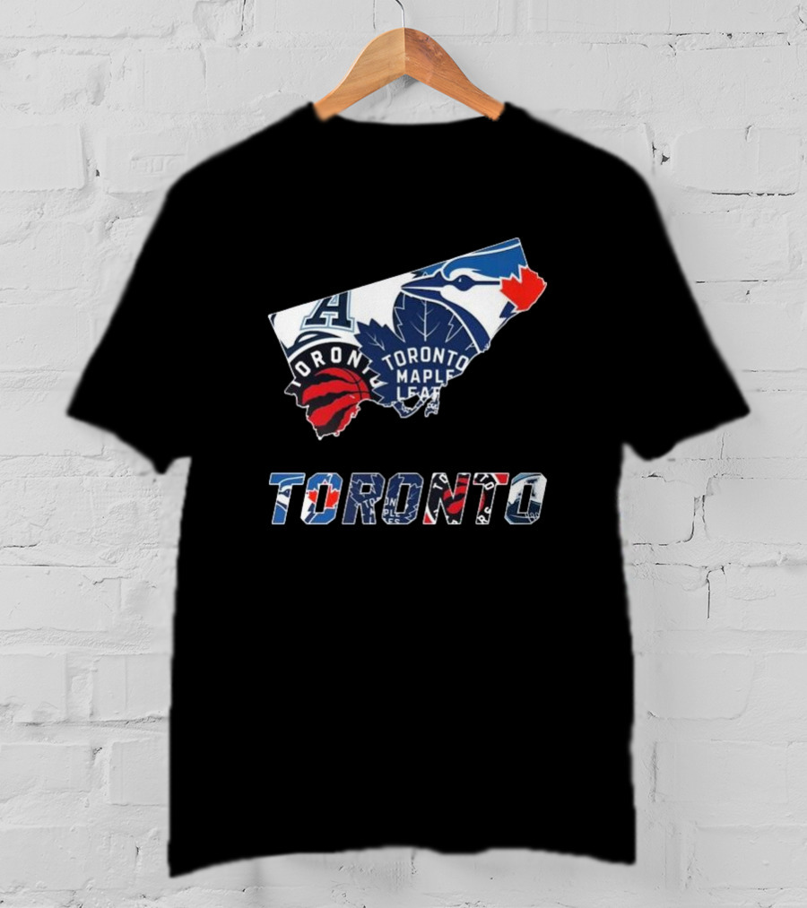Toronto Blue Jays Raptors Maple Leafs Sports Teams T-Shirt